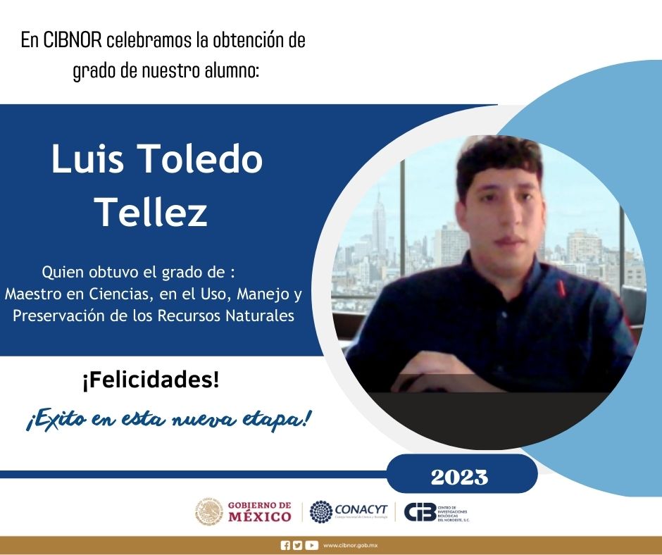 Graduación de estudiantes de CIBNOR: Luis Toledo Tellez